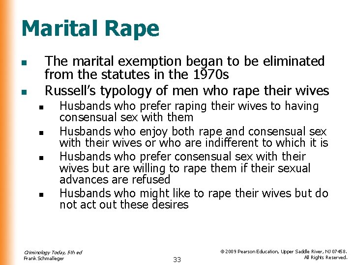 Marital Rape The marital exemption began to be eliminated from the statutes in the