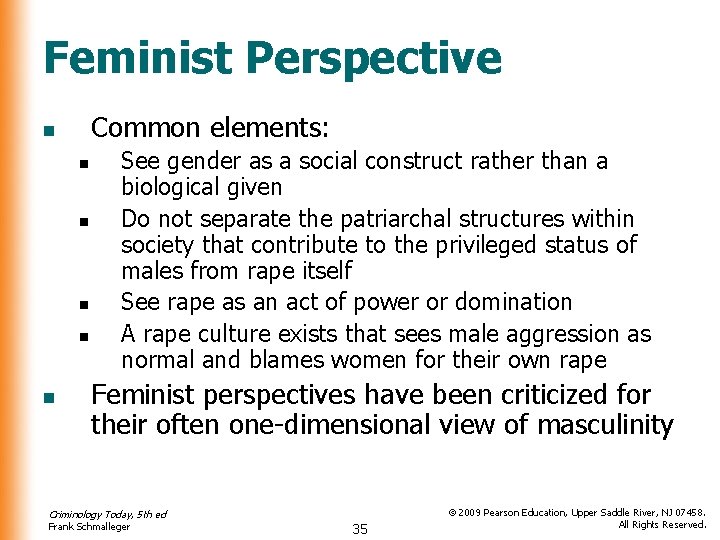 Feminist Perspective Common elements: n n n See gender as a social construct rather