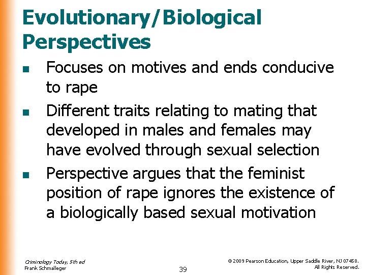 Evolutionary/Biological Perspectives n n n Focuses on motives and ends conducive to rape Different