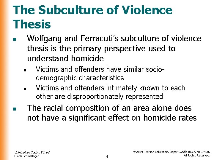 The Subculture of Violence Thesis Wolfgang and Ferracuti’s subculture of violence thesis is the