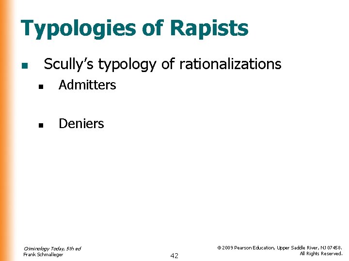 Typologies of Rapists Scully’s typology of rationalizations n n Admitters n Deniers Criminology Today,
