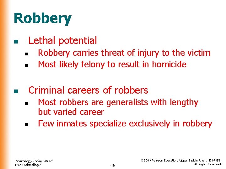 Robbery Lethal potential n n n Robbery carries threat of injury to the victim
