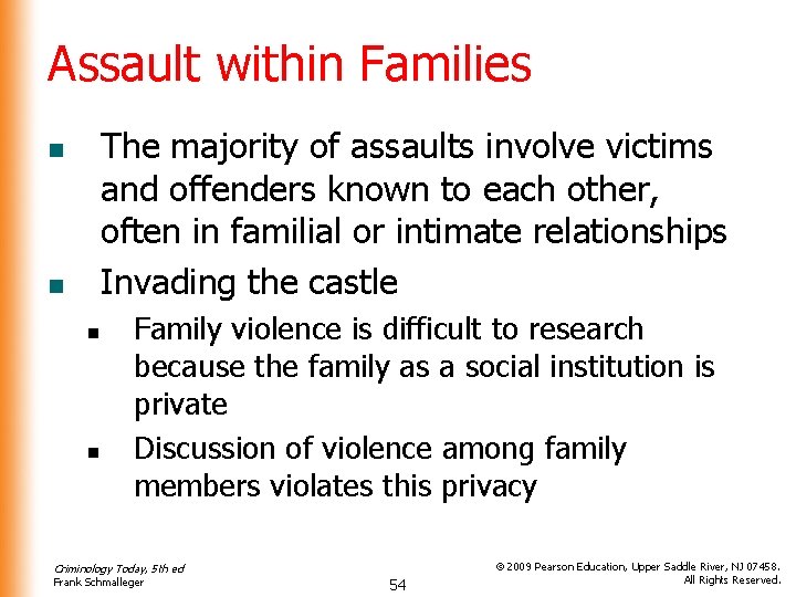 Assault within Families The majority of assaults involve victims and offenders known to each