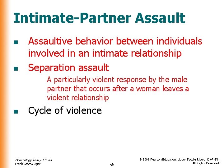 Intimate-Partner Assault n n Assaultive behavior between individuals involved in an intimate relationship Separation
