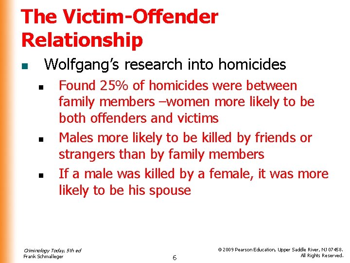 The Victim-Offender Relationship Wolfgang’s research into homicides n n Found 25% of homicides were