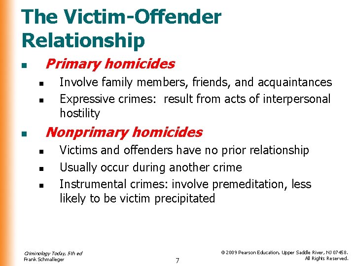 The Victim-Offender Relationship Primary homicides n n n Involve family members, friends, and acquaintances
