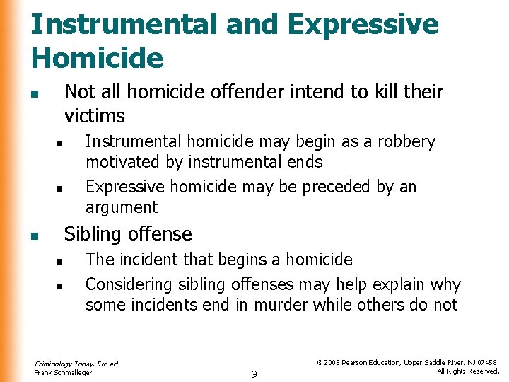 Instrumental and Expressive Homicide Not all homicide offender intend to kill their victims n