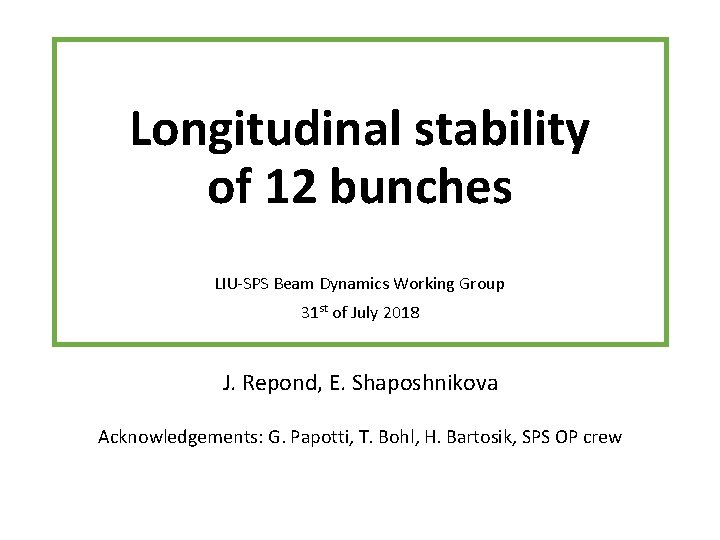 Longitudinal stability of 12 bunches LIU-SPS Beam Dynamics s Working Group 31 st of