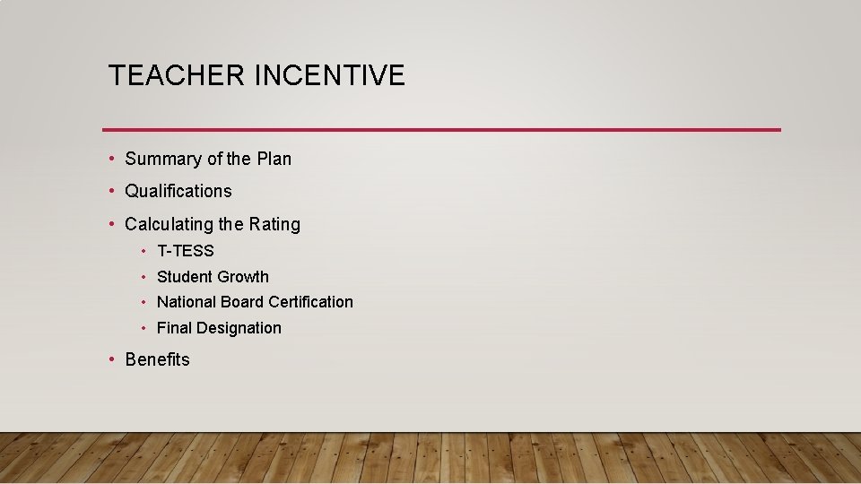 TEACHER INCENTIVE • Summary of the Plan • Qualifications • Calculating the Rating •