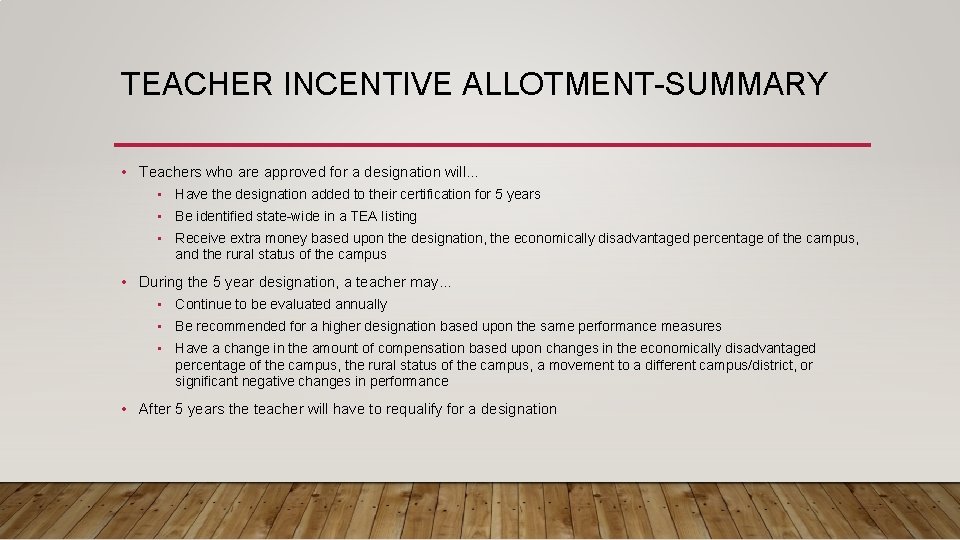 TEACHER INCENTIVE ALLOTMENT-SUMMARY • Teachers who are approved for a designation will… • Have