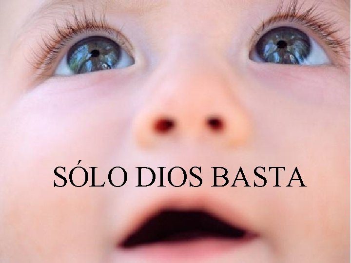 SÓLO DIOS BASTA Quédate en silencio. . . 