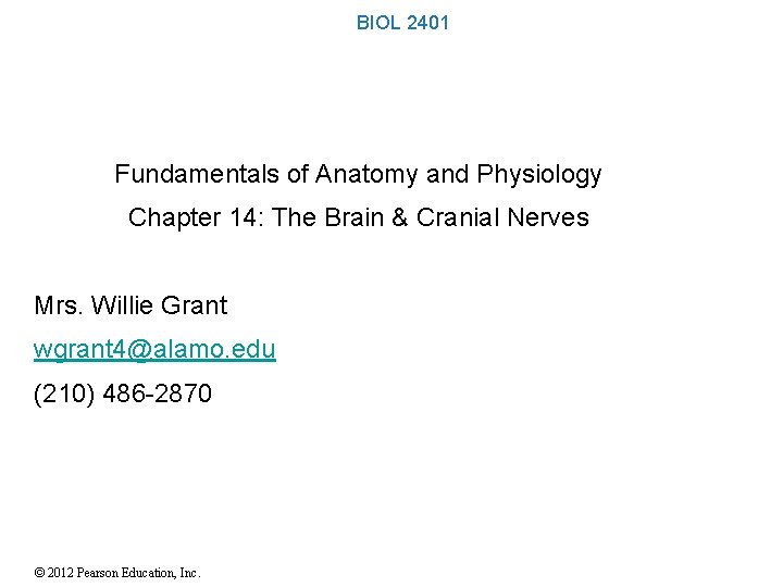 BIOL 2401 Fundamentals of Anatomy and Physiology Chapter 14: The Brain & Cranial Nerves