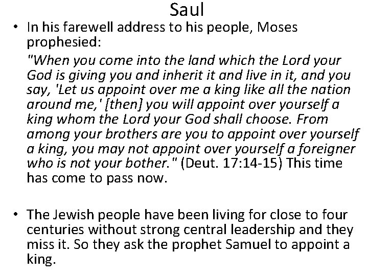 Saul • In his farewell address to his people, Moses prophesied: "When you come Saul • In his farewell address to his people, Moses prophesied: "When you come
