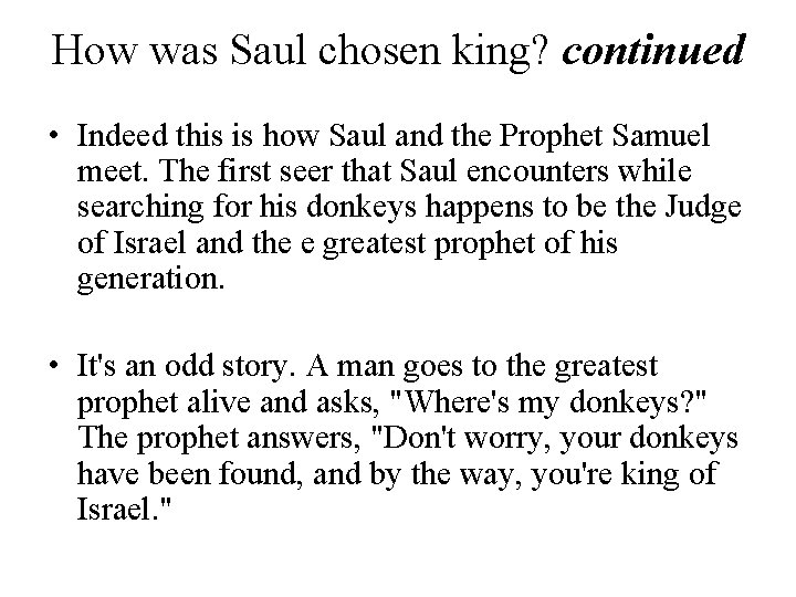 How was Saul chosen king? continued • Indeed this is how Saul and the How was Saul chosen king? continued • Indeed this is how Saul and the