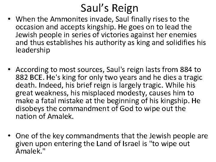 Saul’s Reign • When the Ammonites invade, Saul finally rises to the occasion and Saul’s Reign • When the Ammonites invade, Saul finally rises to the occasion and