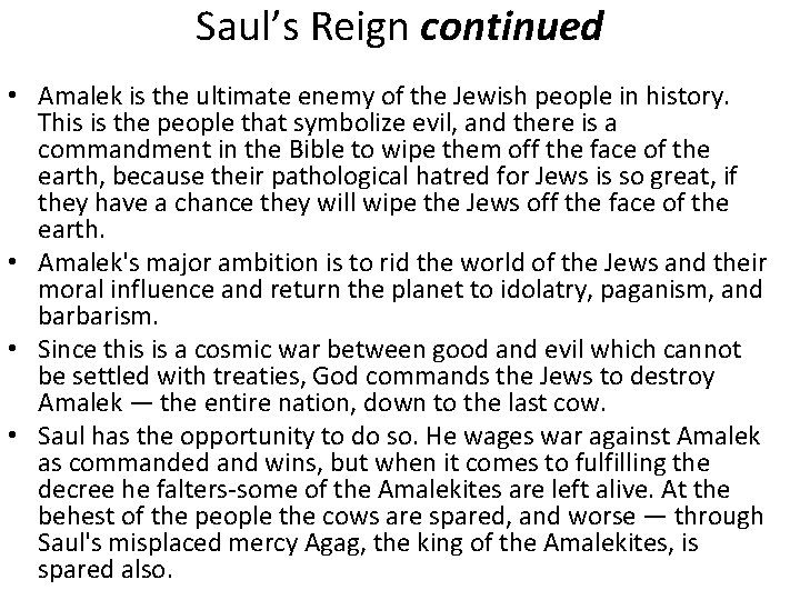 Saul’s Reign continued • Amalek is the ultimate enemy of the Jewish people in Saul’s Reign continued • Amalek is the ultimate enemy of the Jewish people in