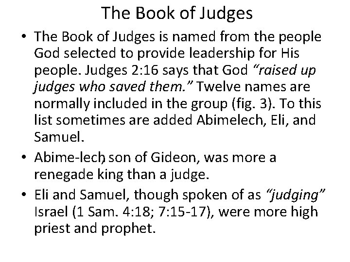 The Book of Judges • The Book of Judges is named from the people The Book of Judges • The Book of Judges is named from the people
