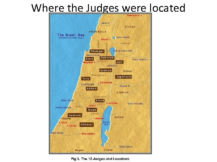Where the Judges were located Where the Judges were located