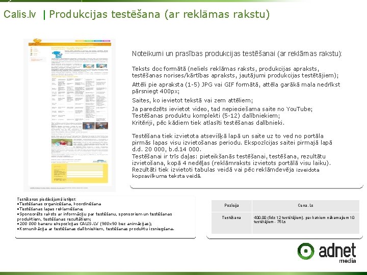 Calis. lv | Produkcijas testēšana (ar reklāmas rakstu) Noteikumi un prasības produkcijas testēšanai (ar