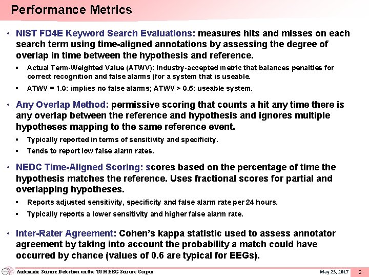 Performance Metrics • NIST FD 4 E Keyword Search Evaluations: measures hits and misses