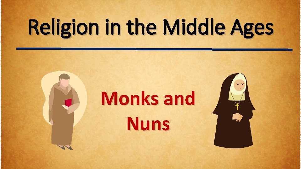 Religion in the Middle Ages Monks and Nuns 