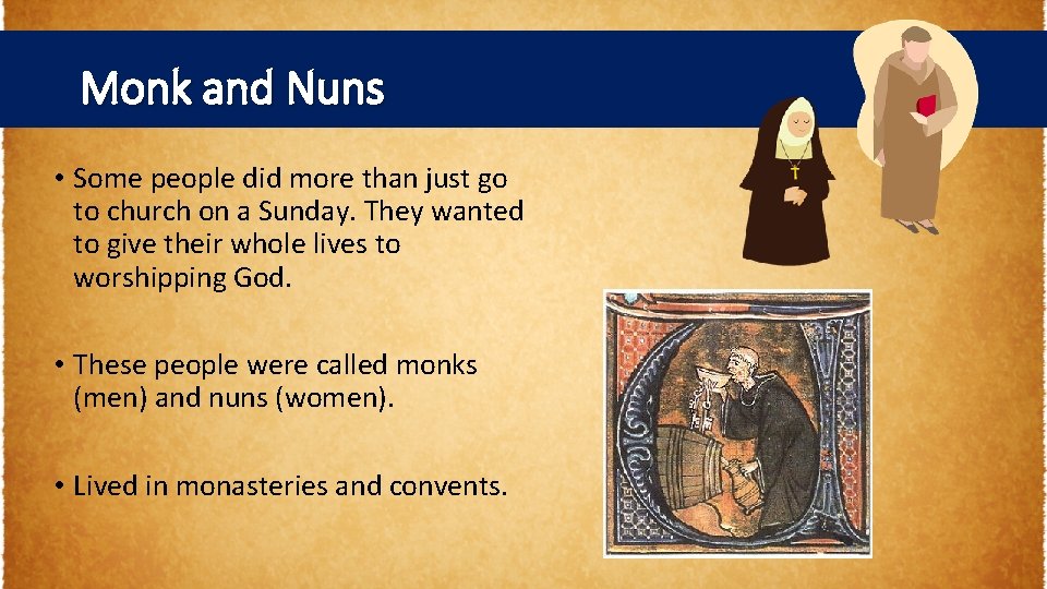 Monk and Nuns • Some people did more than just go to church on