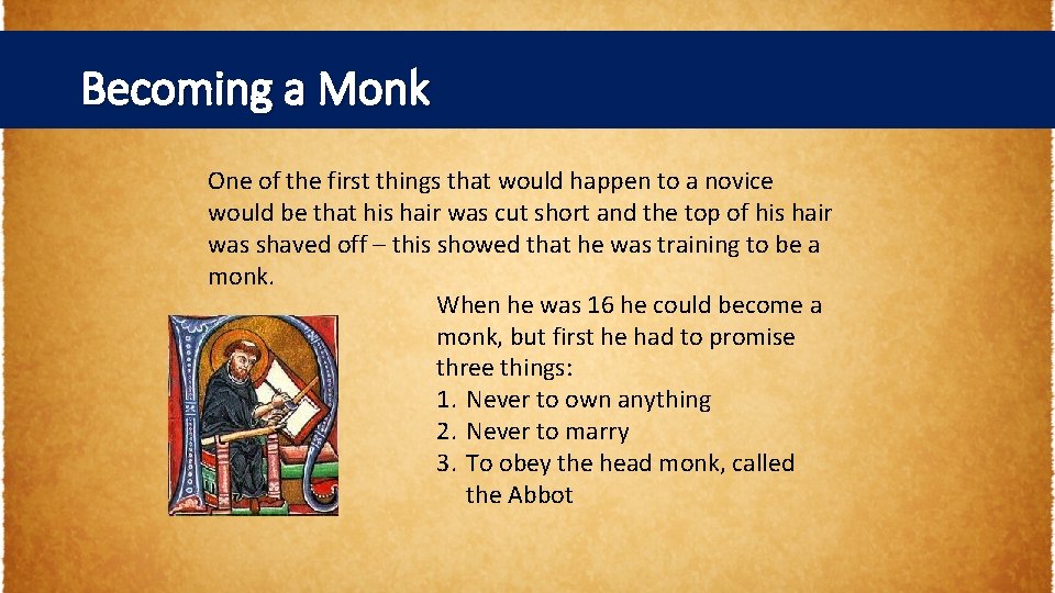 Becoming a Monk One of the first things that would happen to a novice