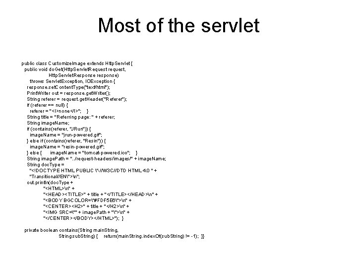 Most of the servlet public class Customize. Image extends Http. Servlet { public void