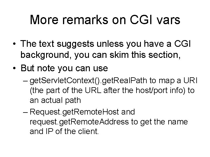 More remarks on CGI vars • The text suggests unless you have a CGI