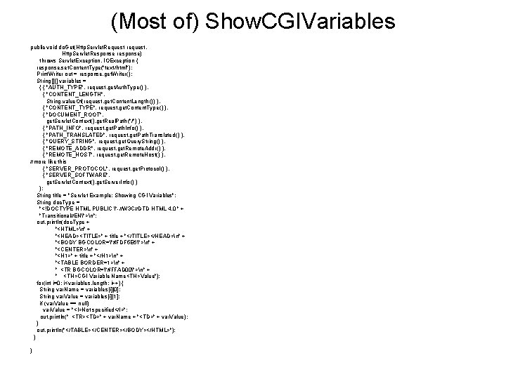 (Most of) Show. CGIVariables public void do. Get(Http. Servlet. Request request, Http. Servlet. Response