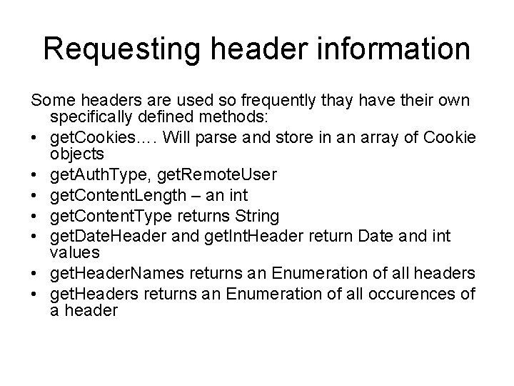 Requesting header information Some headers are used so frequently thay have their own specifically