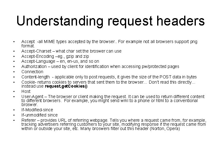 Understanding request headers • • • • Accept -all MIME types accepted by the