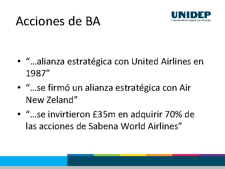 Acciones de BA • “…alianza estratégica con United Airlines en 1987” • “…se firmó