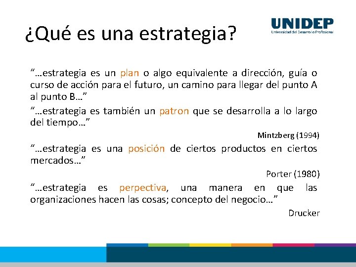 ¿Qué es una estrategia? “…estrategia es un plan o algo equivalente a dirección, guía