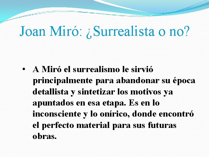 Joan Miró: ¿Surrealista o no? • A Miró el surrealismo le sirvió principalmente para