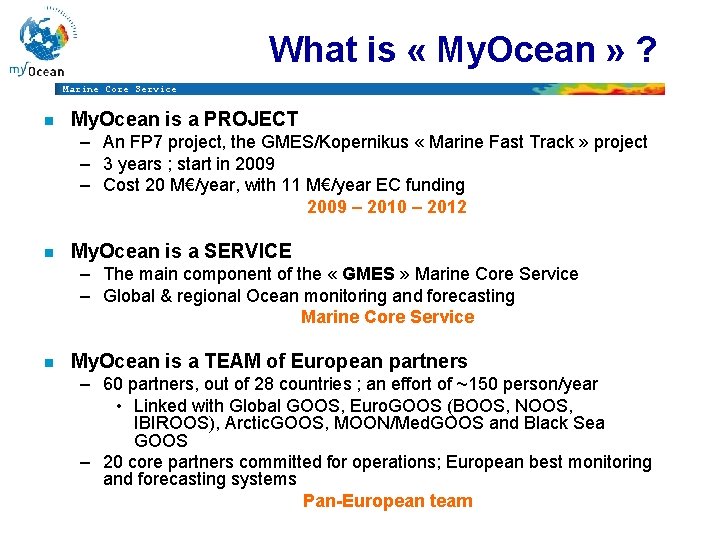 What is « My. Ocean » ? Marine Core Service n My. Ocean is What is « My. Ocean » ? Marine Core Service n My. Ocean is