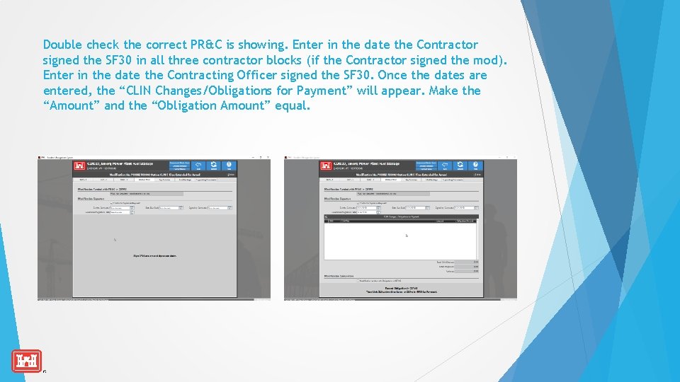 Double check the correct PR&C is showing. Enter in the date the Contractor signed