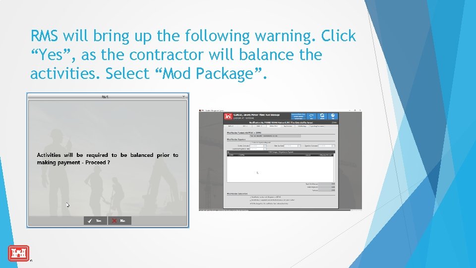 RMS will bring up the following warning. Click “Yes”, as the contractor will balance