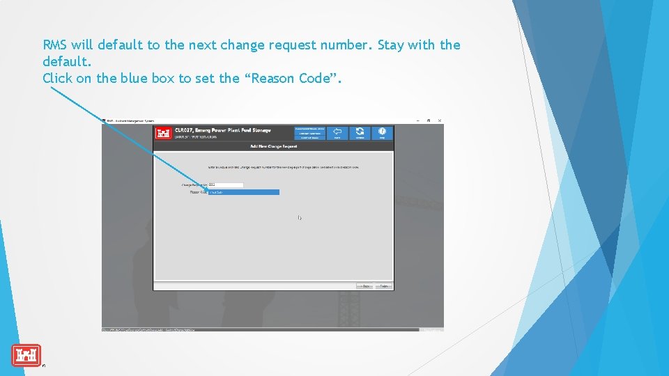 RMS will default to the next change request number. Stay with the default. Click