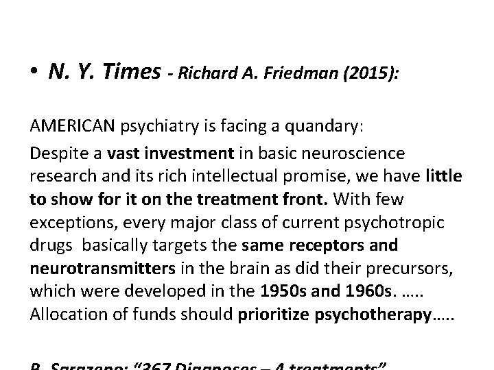  • N. Y. Times - Richard A. Friedman (2015): AMERICAN psychiatry is facing