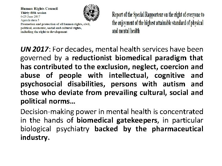 UN 2017: For decades, mental health services have been governed by a reductionist biomedical