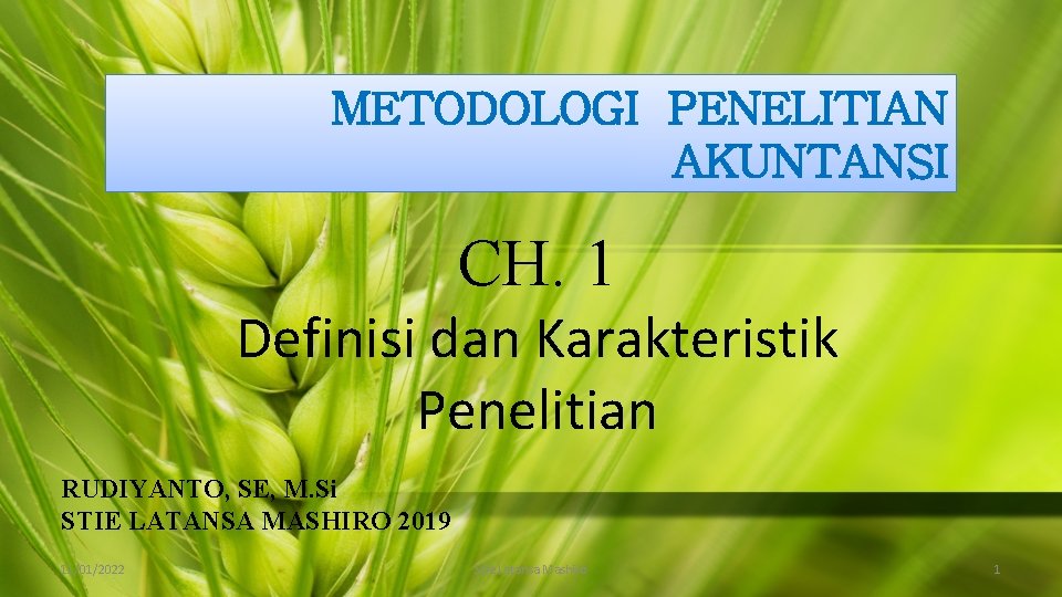 METODOLOGI PENELITIAN AKUNTANSI CH. 1 Definisi dan Karakteristik Penelitian RUDIYANTO, SE, M. Si STIE