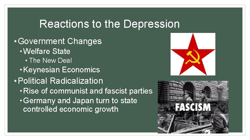 Reactions to the Depression • Government Changes • Welfare State • The New Deal