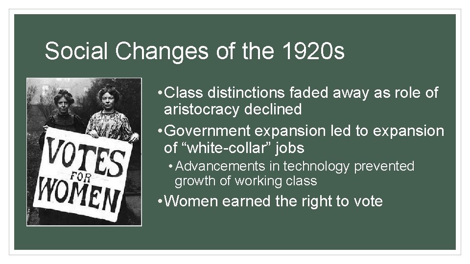 Social Changes of the 1920 s • Class distinctions faded away as role of