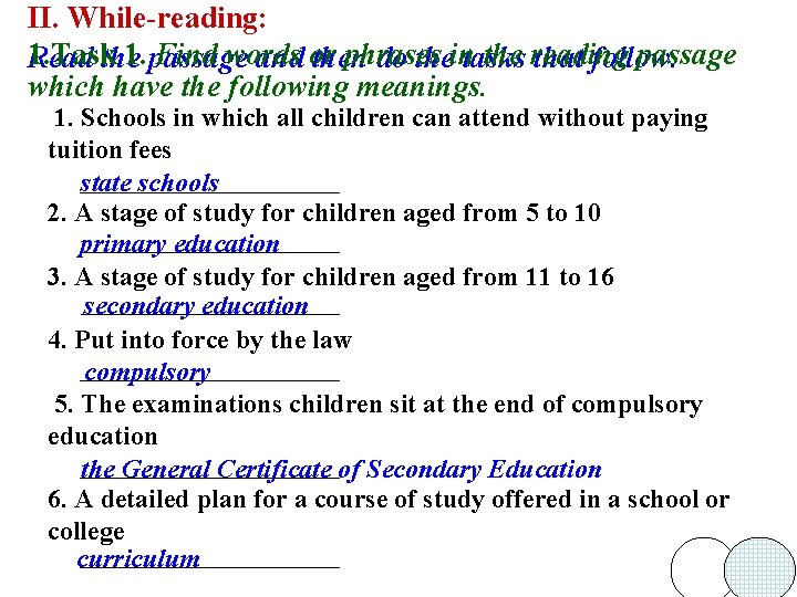 II. While-reading: 1. Task 1. passage Find words phrases the reading passage Read the