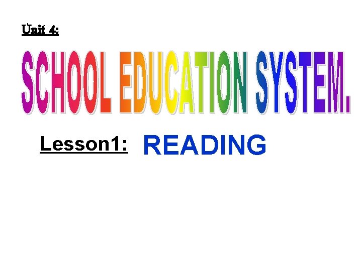 Unit 4: Lesson 1: READING 