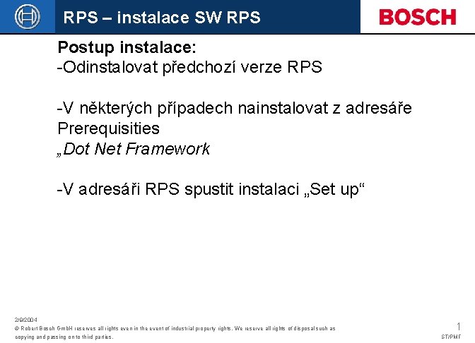 RPS – instalace SW RPS Postup instalace: -Odinstalovat předchozí verze RPS -V některých případech