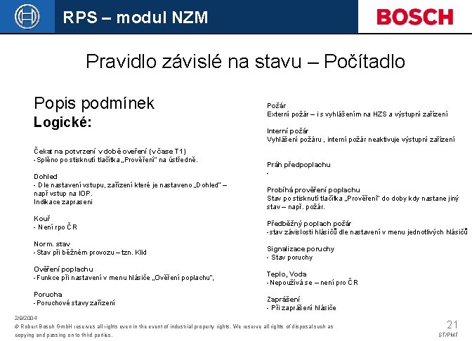 RPS – modul NZM Pravidlo závislé na stavu – Počítadlo Popis podmínek Logické: Čekat