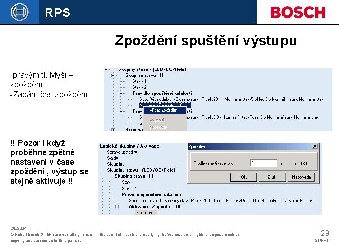 RPS Zpoždění spuštění výstupu -pravým tl. Myši – zpoždění -Zadám čas zpoždění !! Pozor