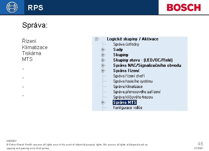 RPS Správa: Řízení Klimatizace Tiskárna MTS . . 2/9/2004 © Robert Bosch Gmb. H